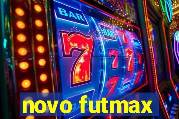 novo futmax